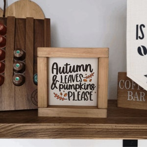 Autumn Mini 15cm square Sign, Autumn Leaves And Pumpkins Please, Kitchen Sign, Rustic, Farmhouse, Handmade Wood Signs. Tiered tray decor