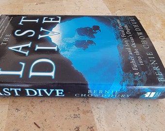 The Last Dive, Bernie Chowdhury's accounting of a Father and Son Final Descent into the Depths