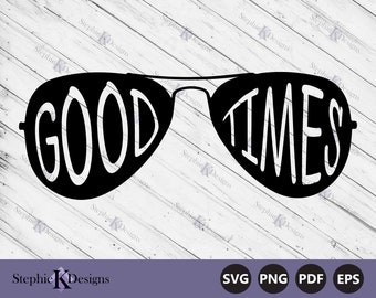 Good Times Sunglasses Svg - Summer Svg - Aviator Sunglasses Svg - Cricut Cut File - Sunglasses Clipart - Vacation Svg - Instant Download
