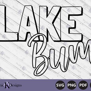Lake Bum Svg - Lake Bum Outline Font - Cabin Shirt Svg - Lake Life Svg - Summer Vacation Svg - Lake Sign - Instant Download