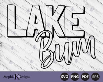 Lake Bum Svg - Lake Bum Outline Font - Cabin Shirt Svg - Lake Life Svg - Summer Vacation Svg - Lake Sign - Instant Download