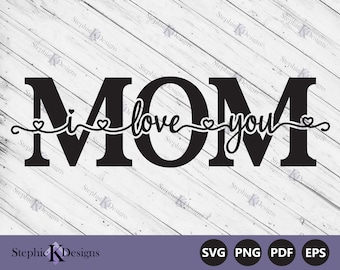 Jag älskar dig mamma Svg - Ny mamma Svg - Jag älskar min mamma Svg - Mors dag klippfil för Cricut - Utskrivbar mammakonst - Momlife Svg - Direktnedladdning
