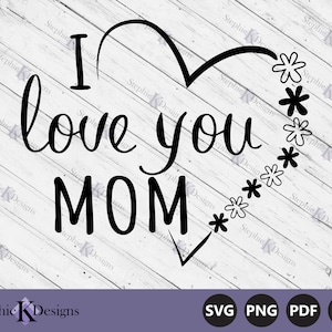 Kocham Cię Mamo Svg - Dzień Matki Svg - Mamo Kocham Cię - Mama Svg - Kocham Moją Mamę - Dzień Matki Plik Cięcia - Natychmiastowe Pobranie