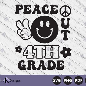 Peace Out 4e leerjaar Svg - laatste dag van school Svg - einde van school Svg - afstuderen Svg - Groovy Retro - Cut File Circut - Instant Download