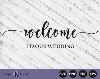 Welcome To Our Wedding Svg - Wedding Welcome Sign Svg - Wedding Svg - Rustic Wedding Sign Svg - Cut File For Cricut - Instant Download