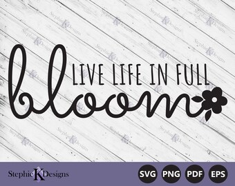 Spring Svg - Spring Quote Svg - Welcome Spring Decor - Live Life In Full Bloom Svg - Spring Wall Art - Descarga instantánea