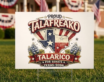 Proud Talafreako Yard Sign, James Talarico for Senate Sign, Funny Texas Political Yard Sign, Talarico Supporter Lawn Sign, Texas Election