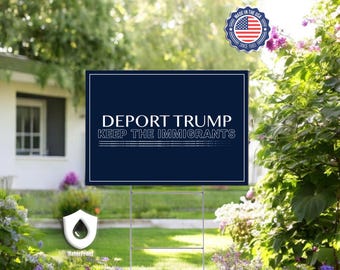 Keep The Immigrants Deport The Racists Sign, Political Opinion Yard Sign, Pro Immigration Human Rights Sign, Anti Racism Sign, Democrat Sign