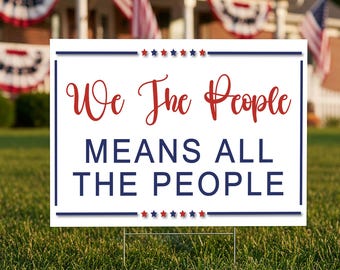 We The People Means All The People Yard Sign, Patriotic Lawn Sign, Constitutional Quote Garden Sign, American Freedom Sign, Civic Sign