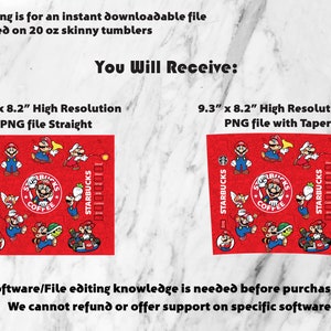 Puede incluir: Dos dise&ntilde;os digitales para vasos delgados de 20 onzas con un fondo rojo con una variedad de personajes de Super Mario y el logotipo de Starbucks. Los dise&ntilde;os miden 9,3 pulgadas por 8,2 pulgadas y est&aacute;n disponibles en versiones rectas y c&oacute;nicas.