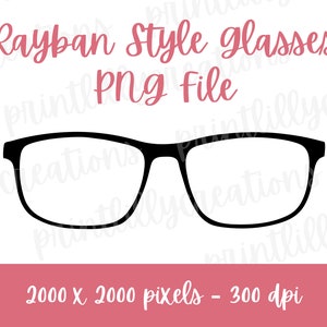Rayban Style Glasses - 2000 x 2000 pixels - 300 dpi - Instant Digital PNG File