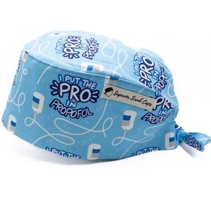 Men / Women Anesthesia Scrub Cap, Put the PRO in PROPOFOL, (3 styles, satin lining option), adjustable, Superior Scrub Caps Canada