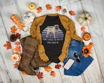 Fawn Pug I didn't Choose the Pug Life Pugs Chose ME Unisex Tee | Bella+Canvas Short Sleeve Shirt