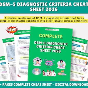 May include: A green "COMPLETE DSM-5 DIAGNOSTIC CRITERIA CHEAT SHEET 2026" with the text "05+ PAGES COMPLETE CHEAT SHEET - DIGITAL DOWNLOADS". The sheet provides a concise breakdown of diagnostic criteria.