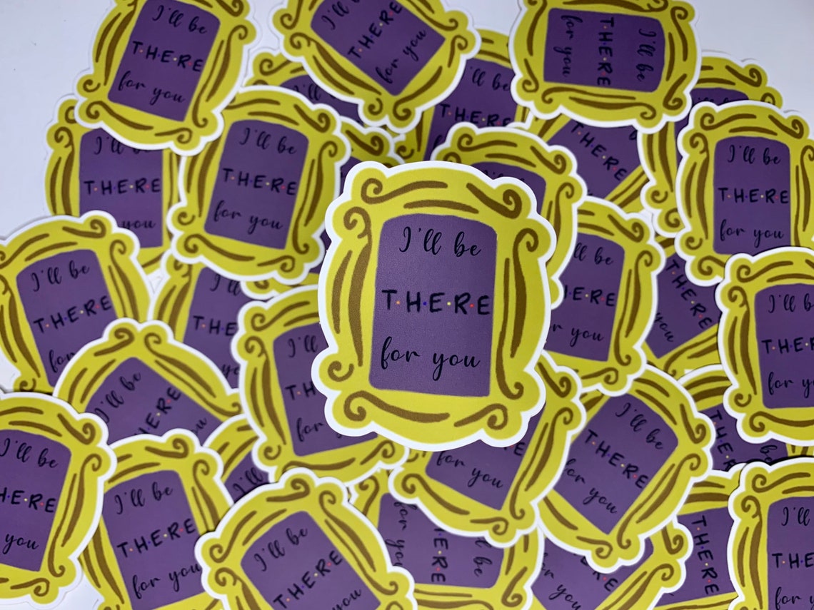 Friends Purple Door Ill Be There For You Stickers Friends Etsy