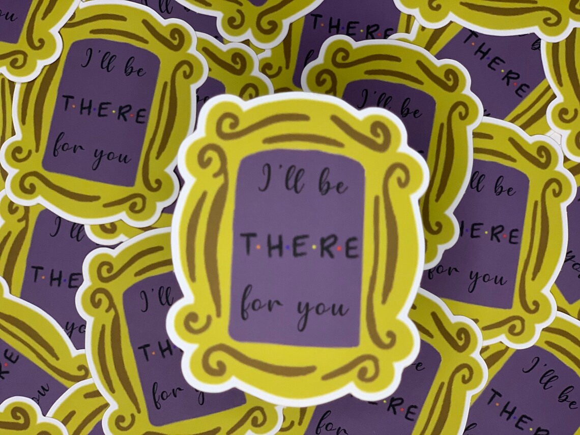 Friends Purple Door Ill Be There For You Stickers Friends Etsy