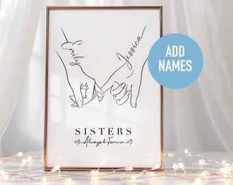 May include: A framed print featuring a black line art illustration of two hands holding pinky fingers. The names Emily and Jessica are written in script above the hands. Below, the text reads SISTERS Always & Forever with heart icons.