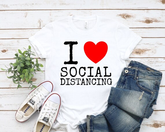 I Love Social Distancing T-Shirt I Love Social Distancing T-Shirt