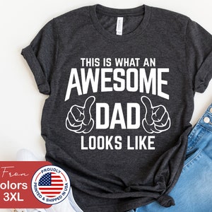 Awesome Dad Shirt This is what an dad looks like MENS T-shirt shirt tshirt gift Father's Day gift Funny Dad Shirt GIft for Daddy