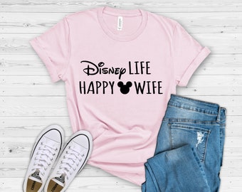 Disney Life Happy Wife Shirt, Disney Vacation, Disney Family Shirts, Disneyworld, Disneyland, Magic Kingdom, Disney Anniversary Shirt