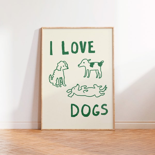 I LOVE DOGS Poster, Cani mal disegnati Wall Art, Dog Friends Digital Print, Printable Dog Wall art, Poster di illustrazione estetica del cane