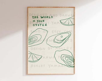 The World Is Your Oyster Poster, Modern Food Wall Art, Restaurant Art Print, Contemporary Oyster Poster, Dinner Party Art, Eclectic Kitchen