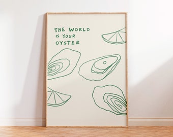 The World Is Your Oyster Poster, Modern Food Wall Art, Restaurant Art Print, Contemporary Oyster Poster, Dinner Party Art, Eclectic Kitchen