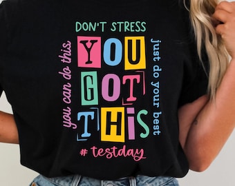 You Got This Test Day SVG and PNG, Test Day Shirt SVG, School Testing Day Svg, Teacher Test Day Png, Test Day Don't Stress Do Your Best Png