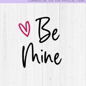 Be Mine SVG, Valentine SVG, Valentine&#39;s Day svg, Be Mine Clip Art, png, dxf, eps, Svg File for Cricut or Silhouette