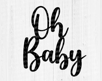 Oh Baby SVG, Oh Baby Cake Topper SVG, Baby Shower Svg, Png, Dxf, Oh Baby Cupcake Topper Svg, Oh Baby Sign Svg Cut File Cricut, Silhouette