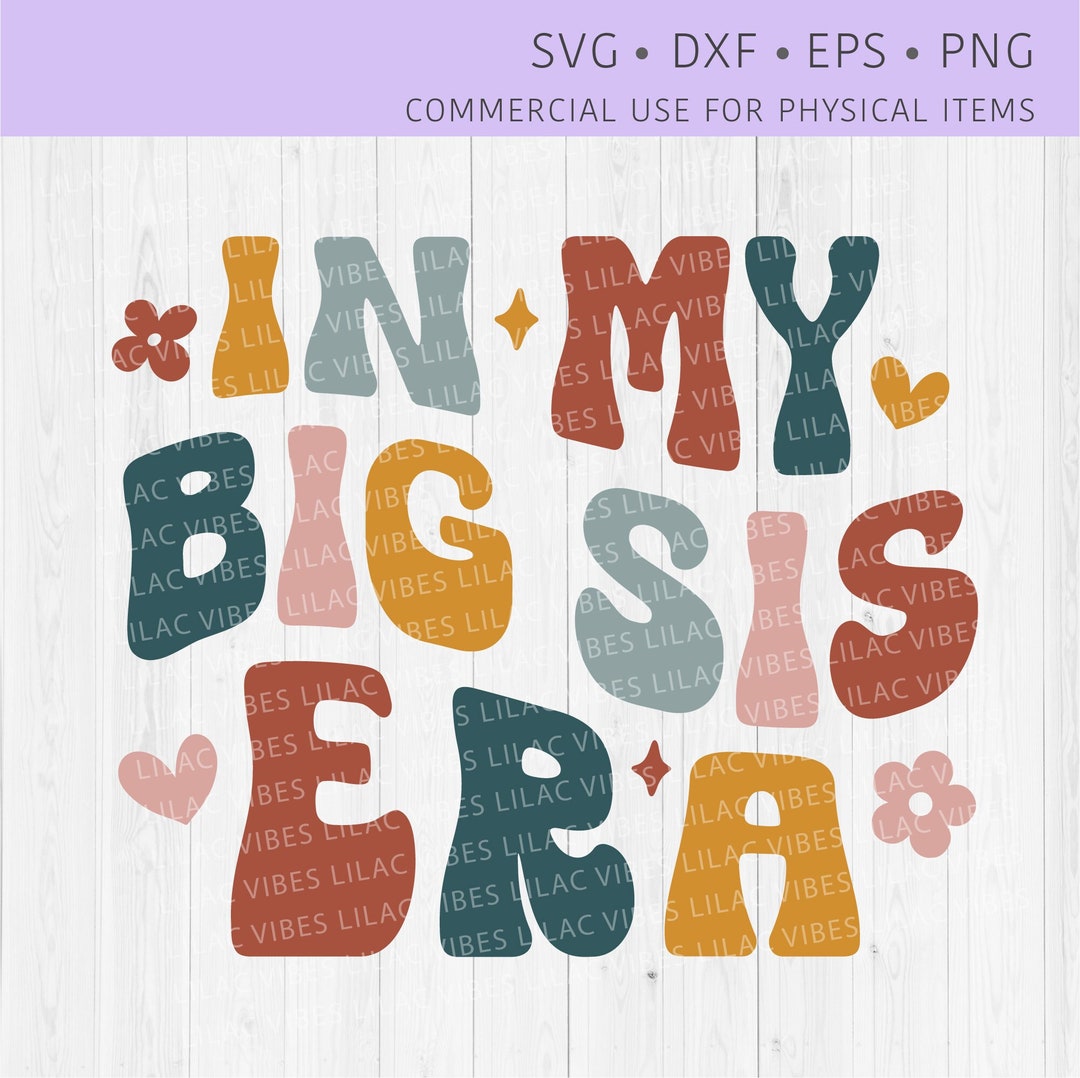 In My Big Sis Era SVG PNG, Retro Big Sis SVG, Big Sister Shirt Svg ...