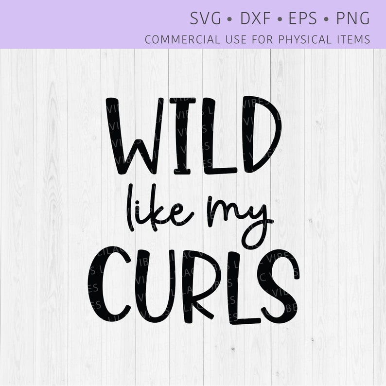 May include: Black and white text graphic design on a wood background. The text reads "Wild like my curls".
