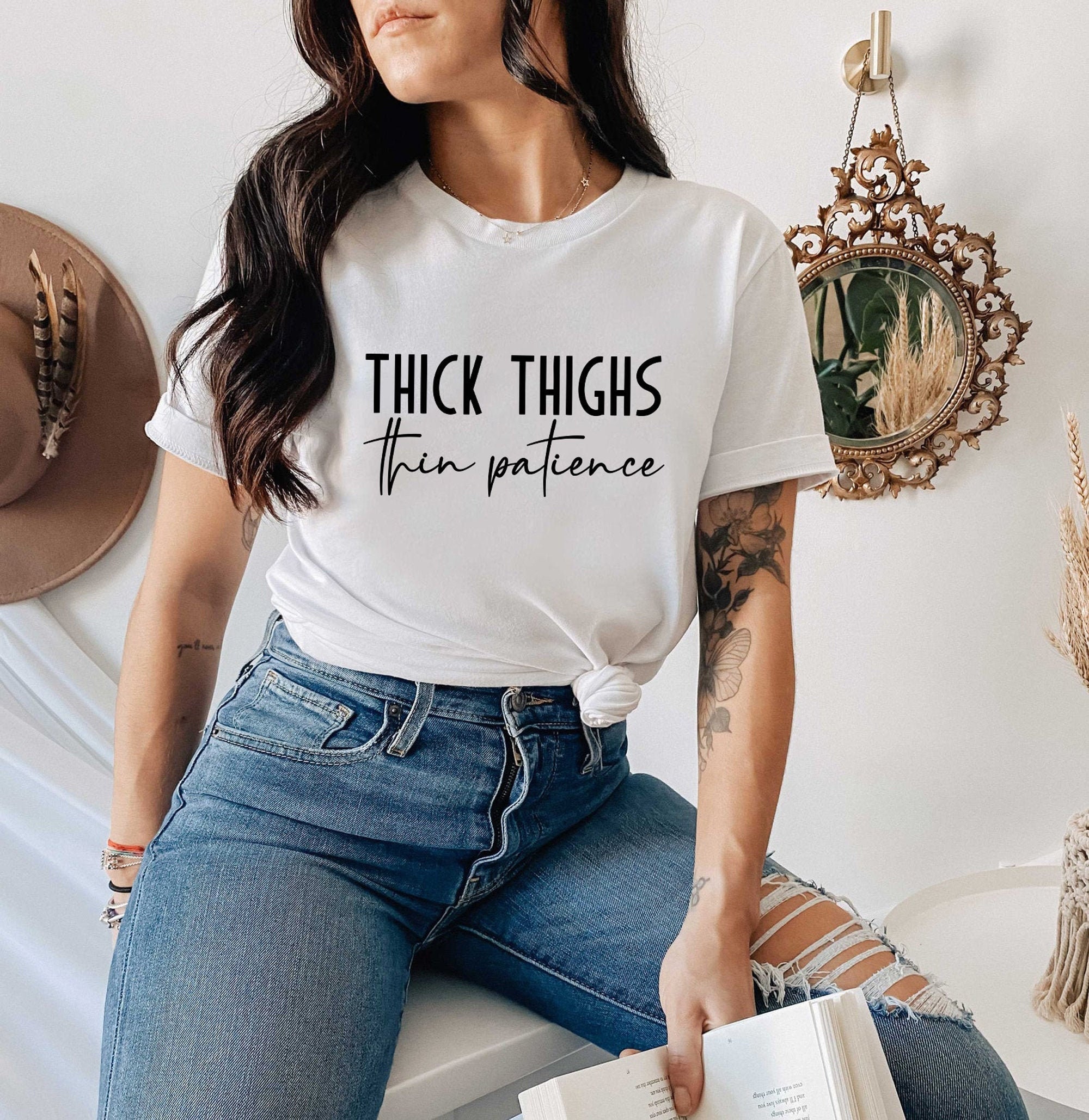 Thick Thighs Thin Patience Shirt sold by Marcelo Martins