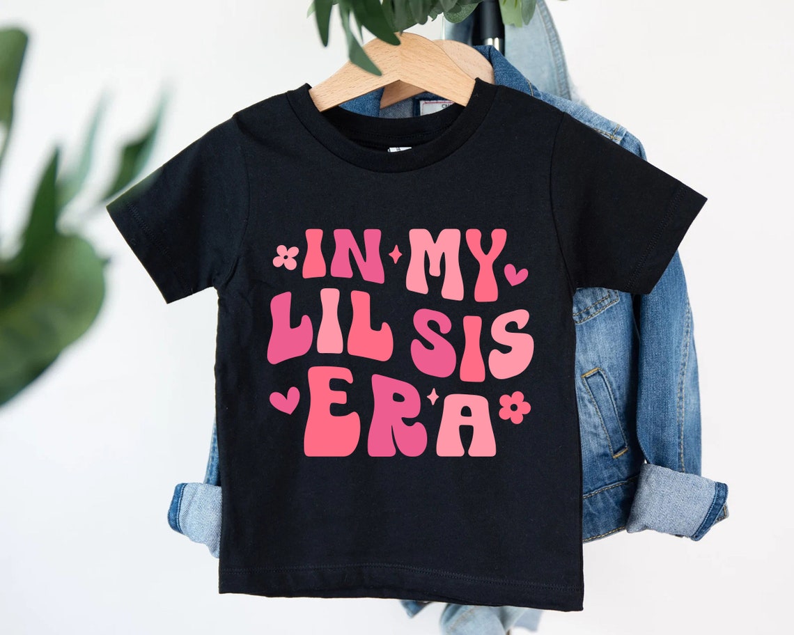 In My Lil Sis Era SVG PNG, in My Little Sister Era PNG Sublimation, Lil ...