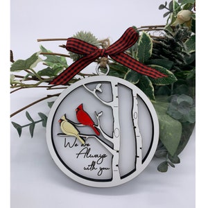 Male/female, mom/dad cardinals, We are always with you, memorial ornament, sympathy, thinking of you, gift