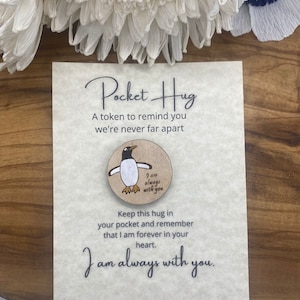 Penguin, I am Always with You, Token, Miss you, Thinking of You Hug, Pocket Hug, Keepsake, Remembrance Gift, Loss of a Loved One Gift