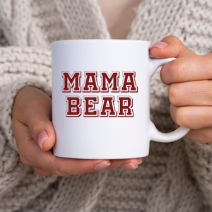 Mama Bear Mug for Mom Mug for New Parent Gifts for Mom Coffee Mug for Gift for Mama Bear Gift for Mothers Day Gifts