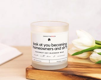 Look At You Becoming Homeowners Candle, Homebuyer Gift, Real Estate Closing Gift, Closing Gift, Housewarming Gift, Gift for Homebuyers