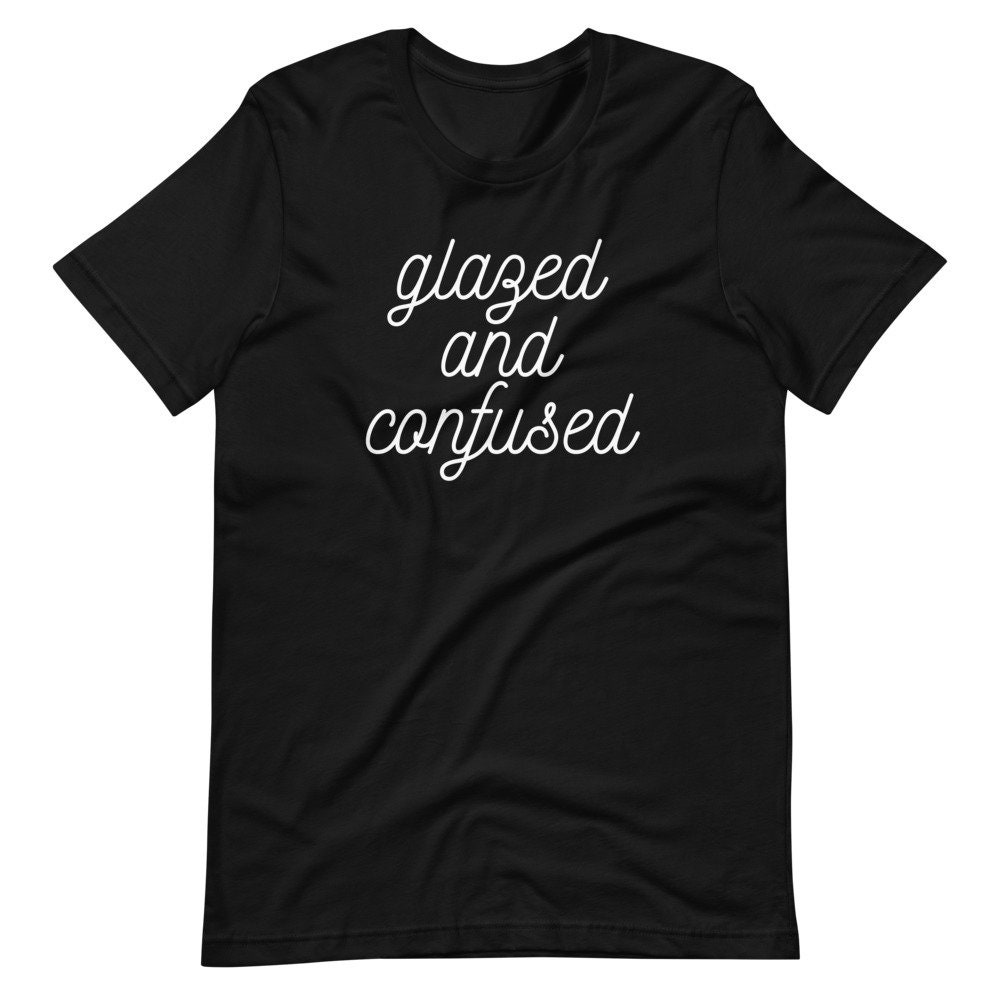 Glazed and Confused Shirt Pottery Lover Shirt Funny Pottery Etsy