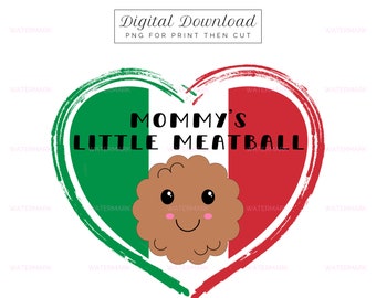 Mommy's Little Meatball Digital Download, PNG File, Print Then Cut Design, Easy DIY Project, Italian Gender Neutral Baby Gift