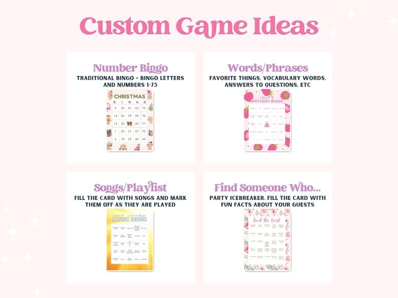 以下が含まれることがあります： 「Custom Game Ideas」と題されたデジタル表示には、4種類のビンゴカードテンプレートが含まれています。クリスマスアイコンのNumber Bingo、イチゴ柄のWords/Phrases、金色の枠のSongs/Playlist、花柄のFind Someone Whoが並んでいます。