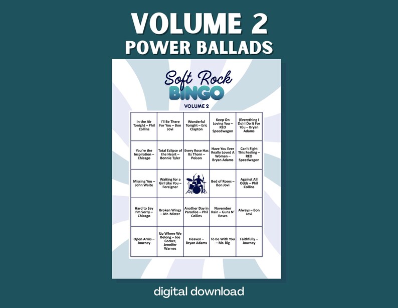 Może przedstawiać: Grafika do pobrania cyfrowego do gry w Bingo Soft Rock, zatytułowana "Volume 2 Power Ballads". Projekt ma turkusowo-białą kolorystykę z siatką tytuł&oacute;w piosenek i nazwisk artyst&oacute;w. Tekst "pobranie cyfrowe" znajduje się na dole.