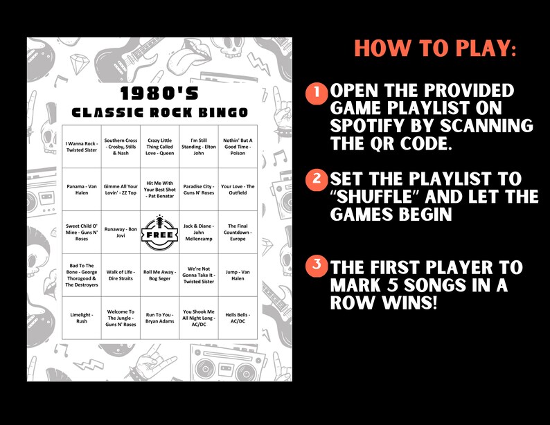 May include: A black and white bingo card with a 1980's Classic Rock Bingo theme. The card features a free space and 24 squares with song titles and artists from the 1980s. The card is surrounded by a black and white border with musical notes and skulls.