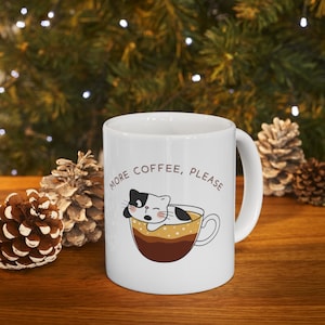 More Coffee Please Mug | Coffee Mug | Funny mug | Chai Mug | Tea Mug