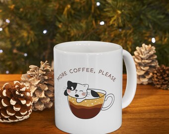 More Coffee Please Mug | Coffee Mug | Funny mug | Chai Mug | Tea Mug