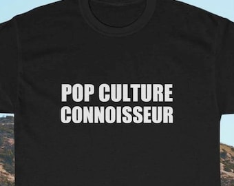 Connaisseur de culture pop T-shirt unisexe