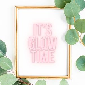 It&#39;s Glow time downloadable print - Printable Wall Art, Inspirational Quotes, Salon decor, Downloadable Art, Poster Art