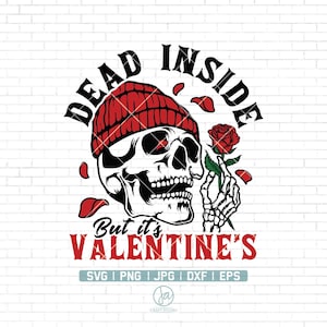 Dead Inside but It&#39;s Valentine&#39;s Svg | Love Png | Valentines Svg | Skull Svg | Cute Valentine Svg | Skeleton Svg | Dead Inside Png | Png Dxf