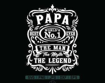 Papa The Man The Myth Papa The Legend svg, Papa svg, Fathers day svg, Daddy svg, Father day svg, grandpa svg, Papa Cricut & Silhouette