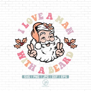 I love a man with a beard Svg Png | Santa claus Svg | Retro Christmas Svg | groovy Santa Svg | groovy Christmas Svg | boho Santa Svg | Dxf